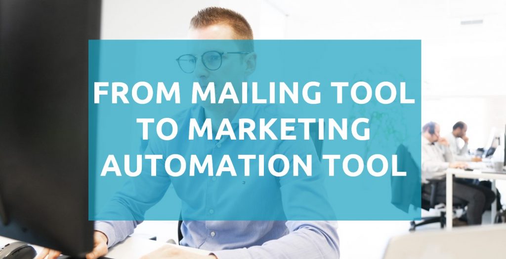 Grow from a mailing tool into a marketing automation tool