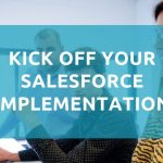 Kick off your Salesforce implementation 1024x526 1