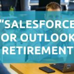 Salesforce for Outlook retirement